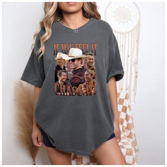 Tops - If You Feel It Chase It T-Shirt,  For Women And Man Unisex Shirt, Weather